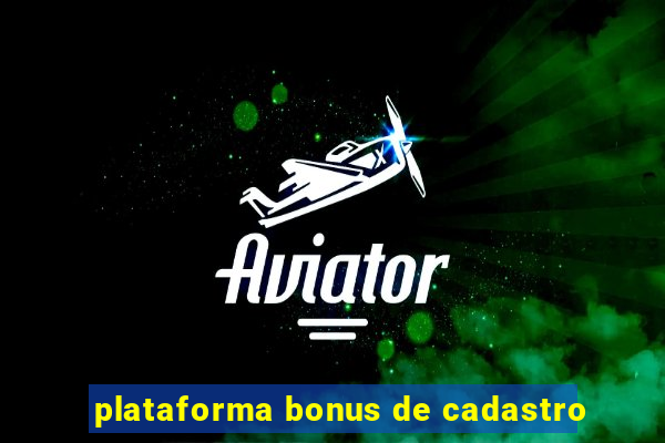 plataforma bonus de cadastro